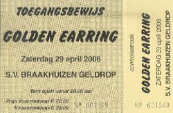 Golden Earring show ticket#601549 Geldrop - Feesttent April 29, 2006